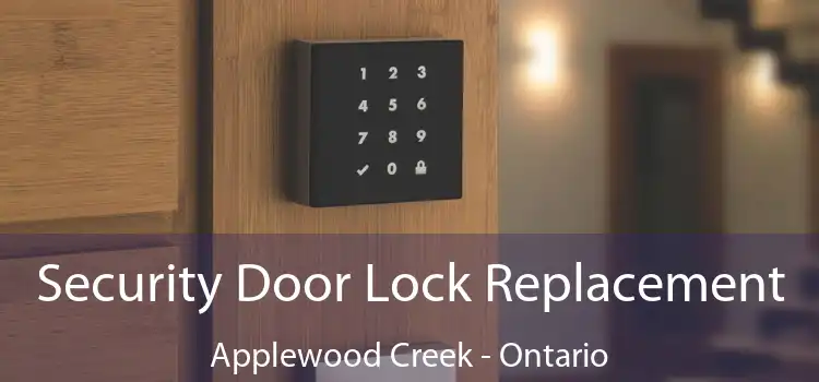 Security Door Lock Replacement Applewood Creek - Ontario