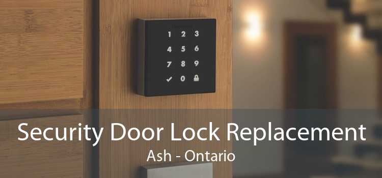 Security Door Lock Replacement Ash - Ontario