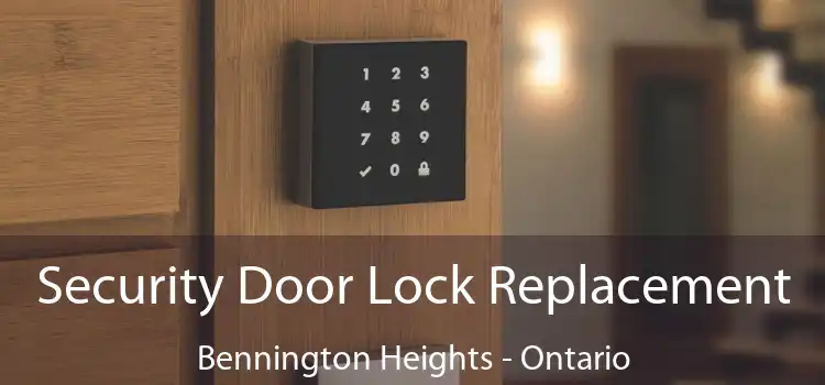 Security Door Lock Replacement Bennington Heights - Ontario