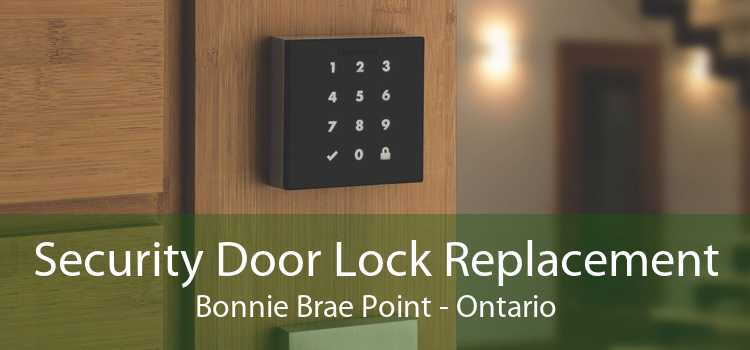 Security Door Lock Replacement Bonnie Brae Point - Ontario