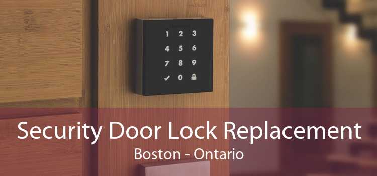 Security Door Lock Replacement Boston - Ontario