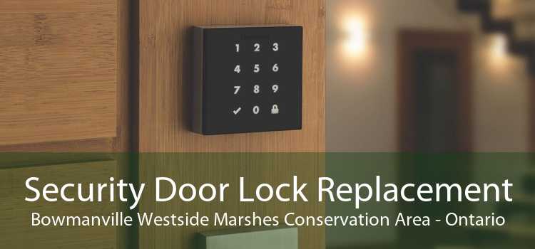 Security Door Lock Replacement Bowmanville Westside Marshes Conservation Area - Ontario