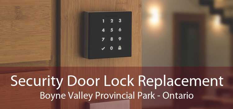 Security Door Lock Replacement Boyne Valley Provincial Park - Ontario