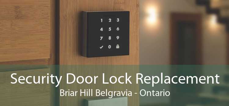 Security Door Lock Replacement Briar Hill Belgravia - Ontario
