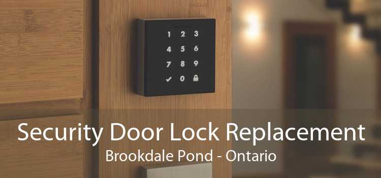 Security Door Lock Replacement Brookdale Pond - Ontario