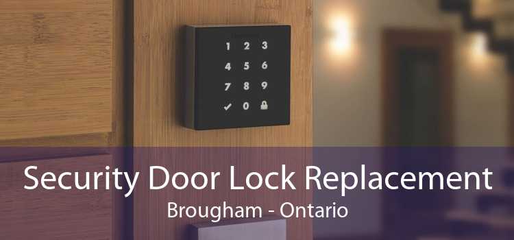 Security Door Lock Replacement Brougham - Ontario