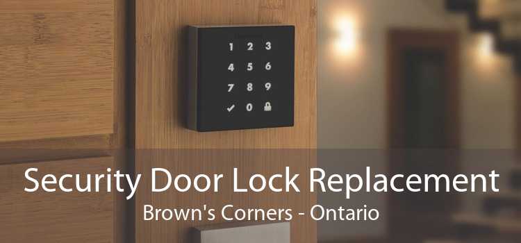 Security Door Lock Replacement Brown's Corners - Ontario