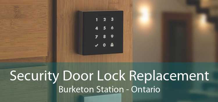 Security Door Lock Replacement Burketon Station - Ontario