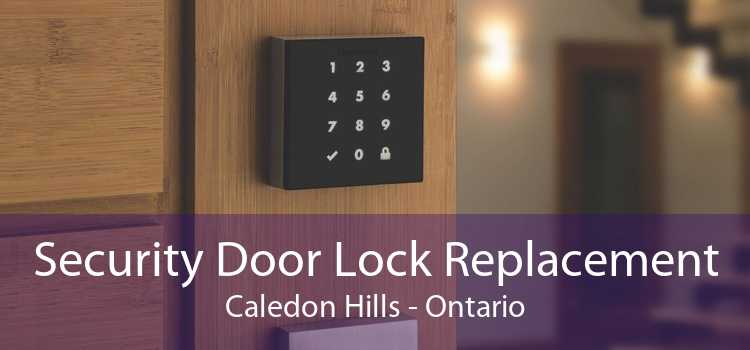 Security Door Lock Replacement Caledon Hills - Ontario