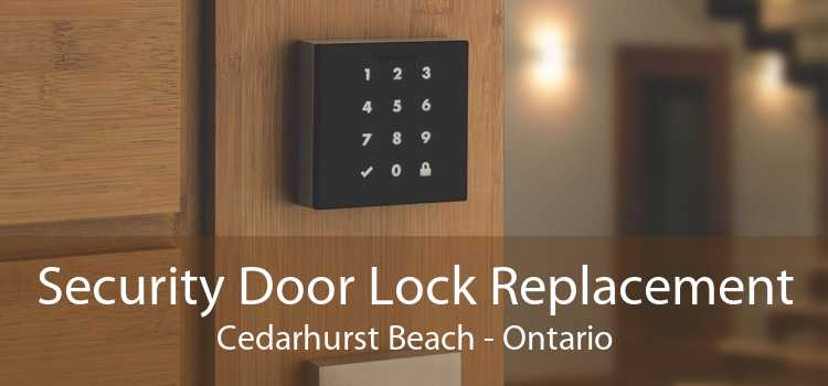 Security Door Lock Replacement Cedarhurst Beach - Ontario