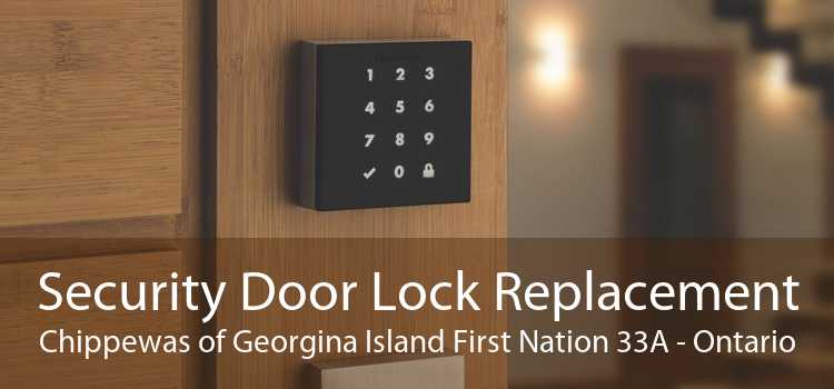 Security Door Lock Replacement Chippewas of Georgina Island First Nation 33A - Ontario
