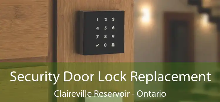 Security Door Lock Replacement Claireville Reservoir - Ontario