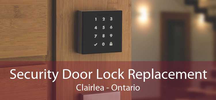 Security Door Lock Replacement Clairlea - Ontario