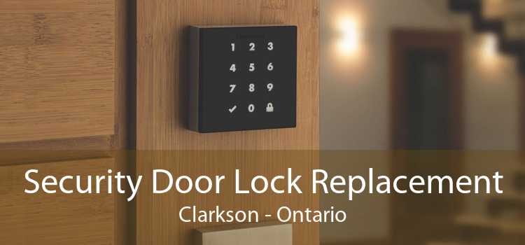 Security Door Lock Replacement Clarkson - Ontario