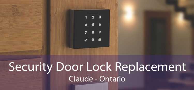 Security Door Lock Replacement Claude - Ontario