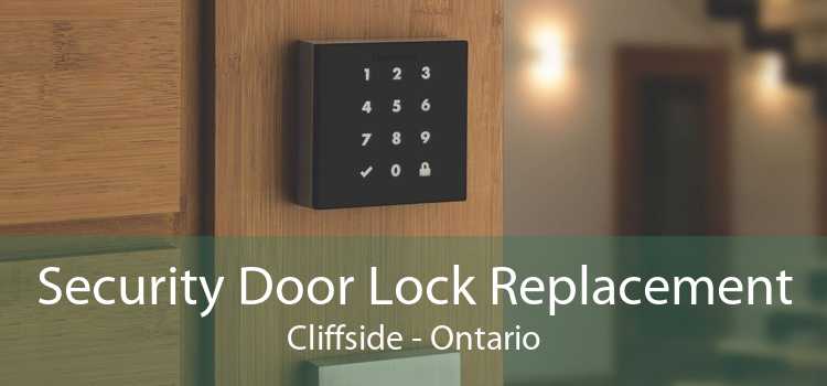 Security Door Lock Replacement Cliffside - Ontario