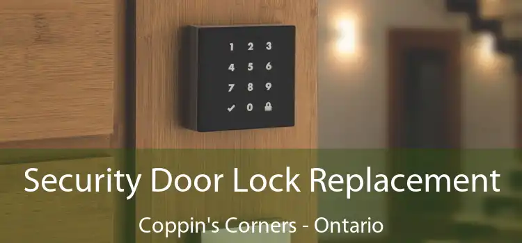 Security Door Lock Replacement Coppin's Corners - Ontario