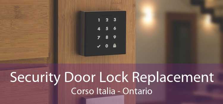 Security Door Lock Replacement Corso Italia - Ontario