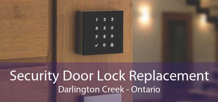 Security Door Lock Replacement Darlington Creek - Ontario