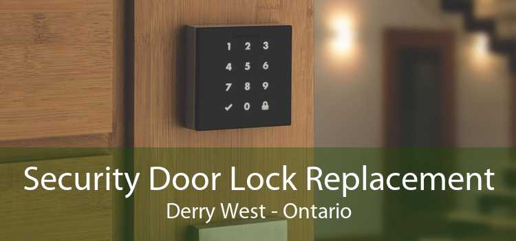 Security Door Lock Replacement Derry West - Ontario