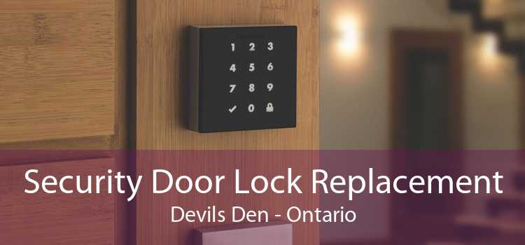 Security Door Lock Replacement Devils Den - Ontario