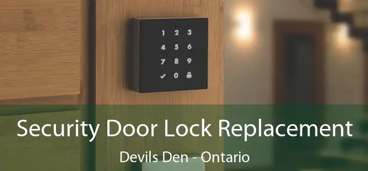 Security Door Lock Replacement Devils Den - Ontario