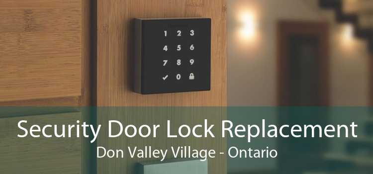 Security Door Lock Replacement Don Valley Village - Ontario