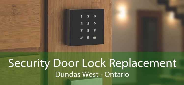 Security Door Lock Replacement Dundas West - Ontario