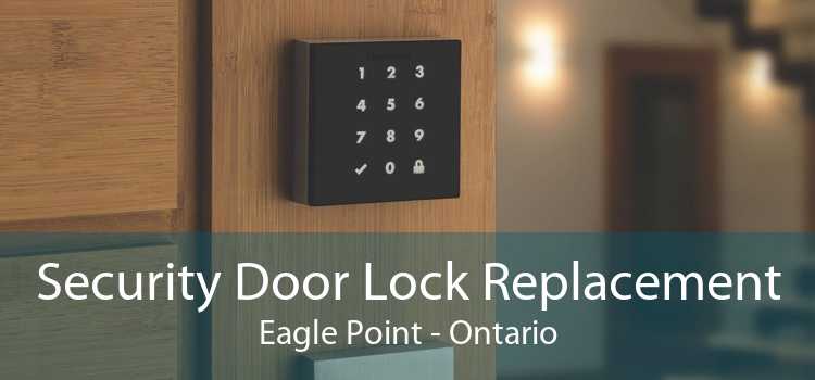 Security Door Lock Replacement Eagle Point - Ontario
