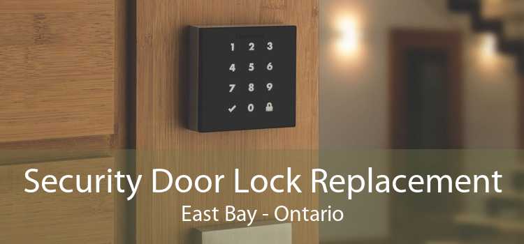 Security Door Lock Replacement East Bay - Ontario