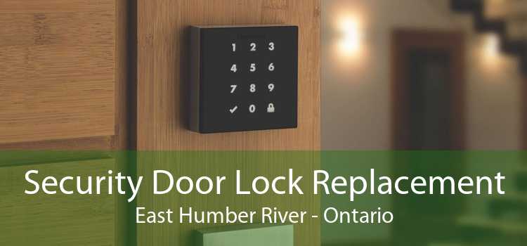 Security Door Lock Replacement East Humber River - Ontario