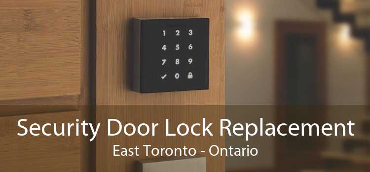 Security Door Lock Replacement East Toronto - Ontario