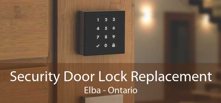 Security Door Lock Replacement Elba - Ontario