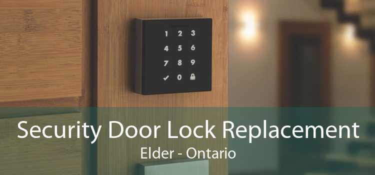 Security Door Lock Replacement Elder - Ontario