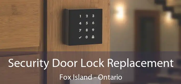 Security Door Lock Replacement Fox Island - Ontario