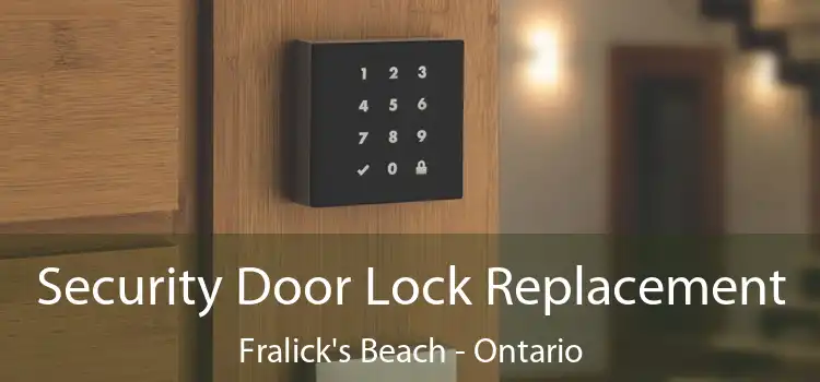 Security Door Lock Replacement Fralick's Beach - Ontario