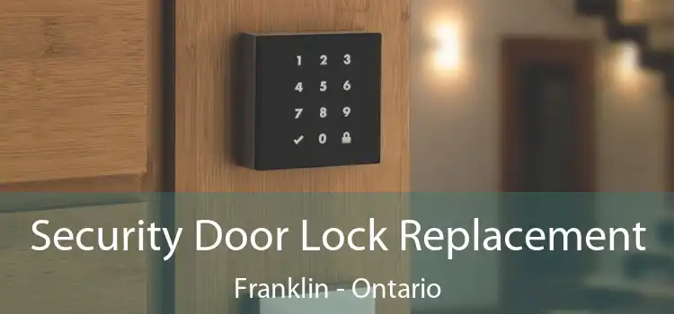 Security Door Lock Replacement Franklin - Ontario