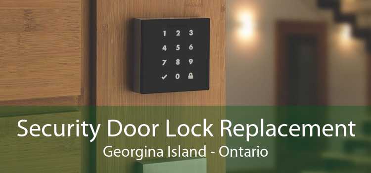 Security Door Lock Replacement Georgina Island - Ontario