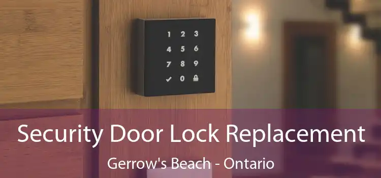 Security Door Lock Replacement Gerrow's Beach - Ontario