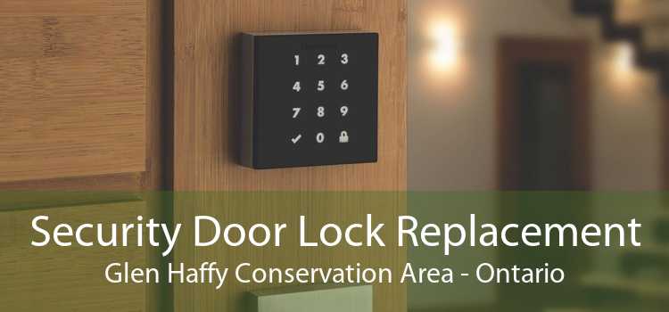 Security Door Lock Replacement Glen Haffy Conservation Area - Ontario