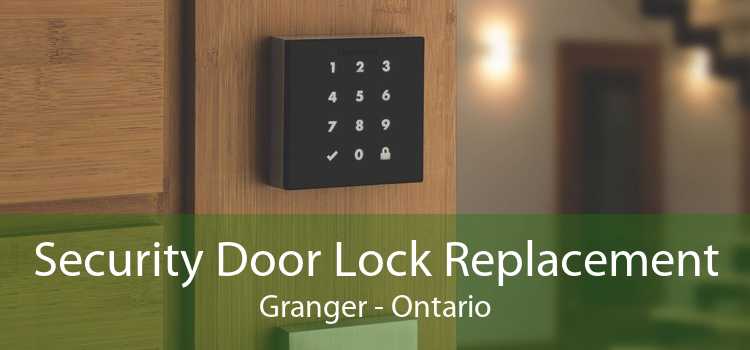 Security Door Lock Replacement Granger - Ontario
