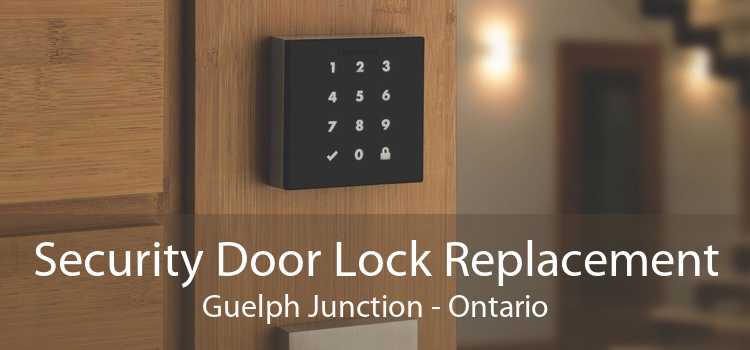 Security Door Lock Replacement Guelph Junction - Ontario