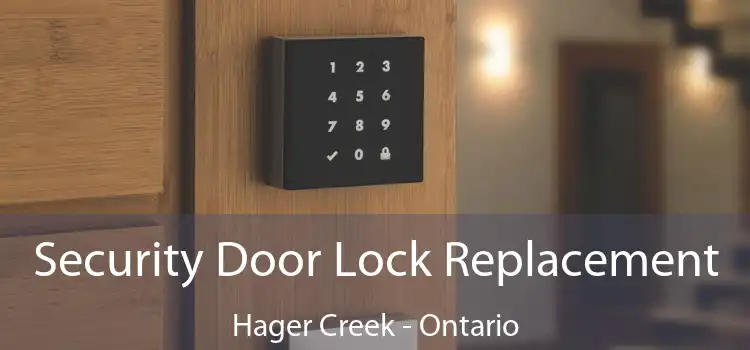 Security Door Lock Replacement Hager Creek - Ontario