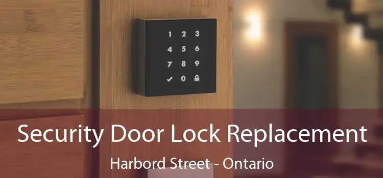 Security Door Lock Replacement Harbord Street - Ontario