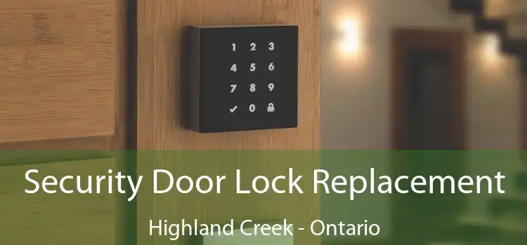 Security Door Lock Replacement Highland Creek - Ontario