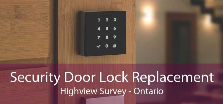 Security Door Lock Replacement Highview Survey - Ontario