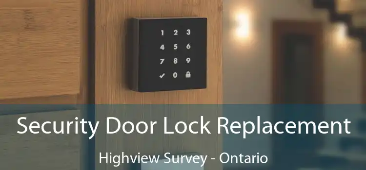 Security Door Lock Replacement Highview Survey - Ontario