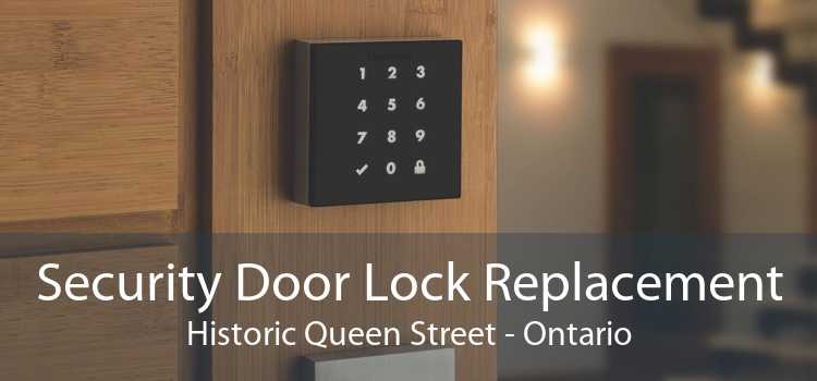 Security Door Lock Replacement Historic Queen Street - Ontario