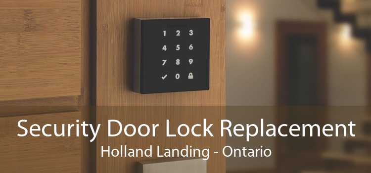 Security Door Lock Replacement Holland Landing - Ontario