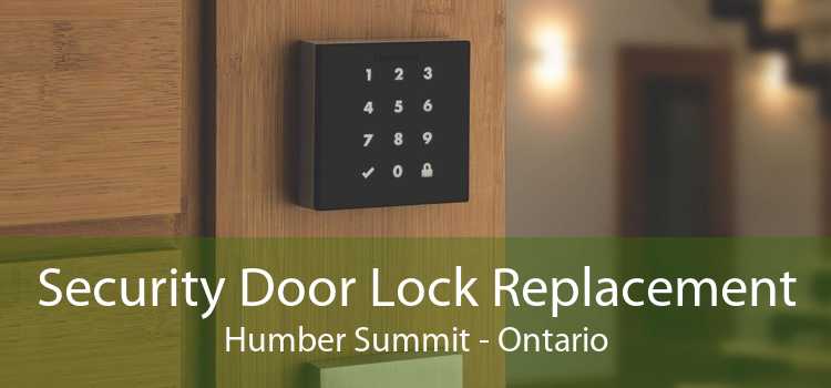 Security Door Lock Replacement Humber Summit - Ontario